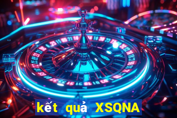 kết quả XSQNA ngày 23