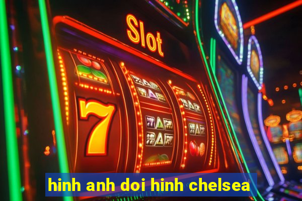 hinh anh doi hinh chelsea