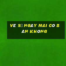 vé số ngày mai có bán không