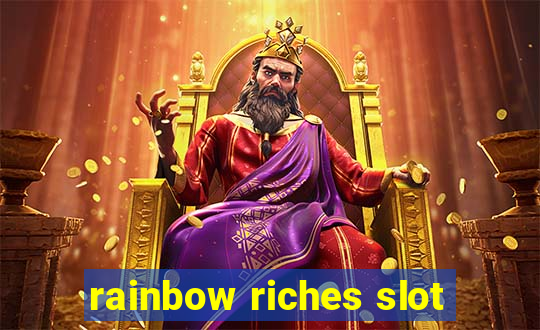 rainbow riches slot