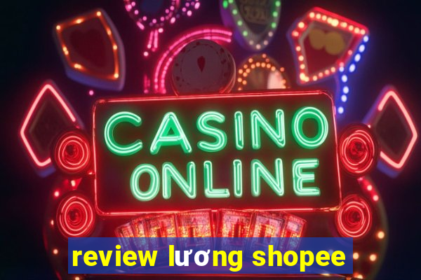 review lương shopee