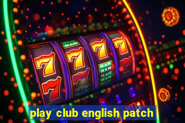 play club english patch