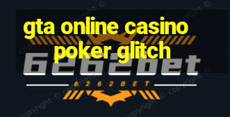 gta online casino poker glitch