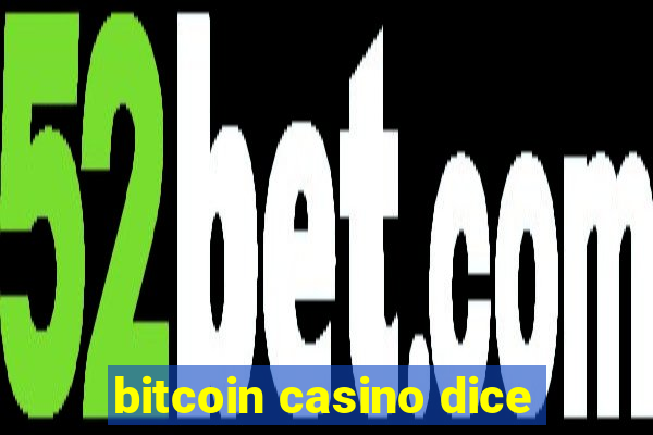 bitcoin casino dice