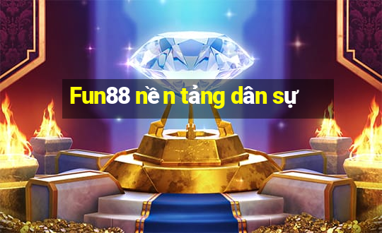 Fun88 nền tảng dân sự