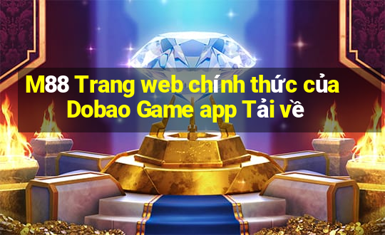 M88 Trang web chính thức của Dobao Game app Tải về