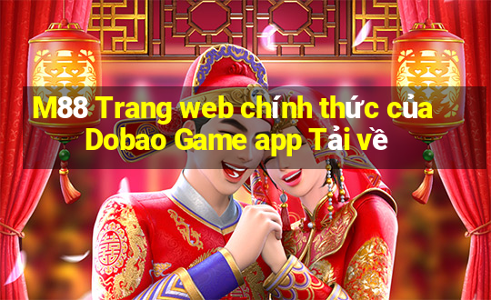 M88 Trang web chính thức của Dobao Game app Tải về