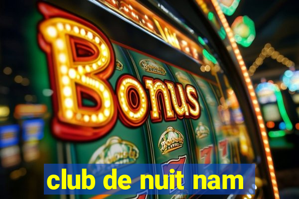 club de nuit nam