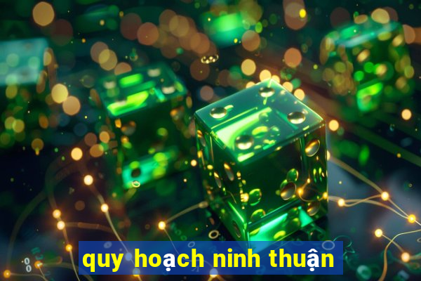 quy hoạch ninh thuận