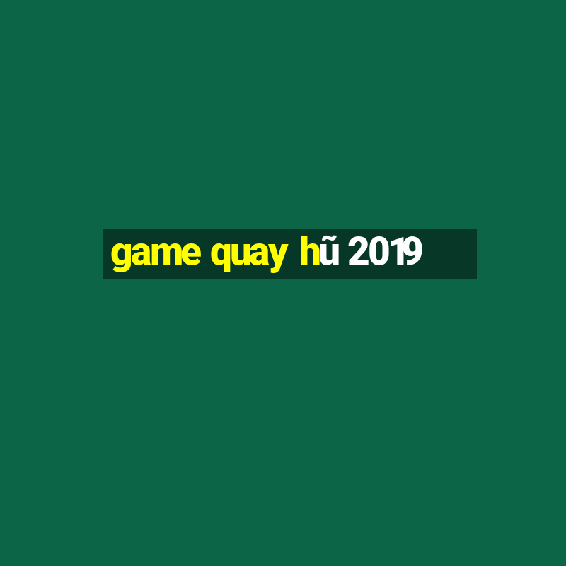 game quay hũ 2019