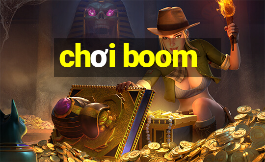 chơi boom