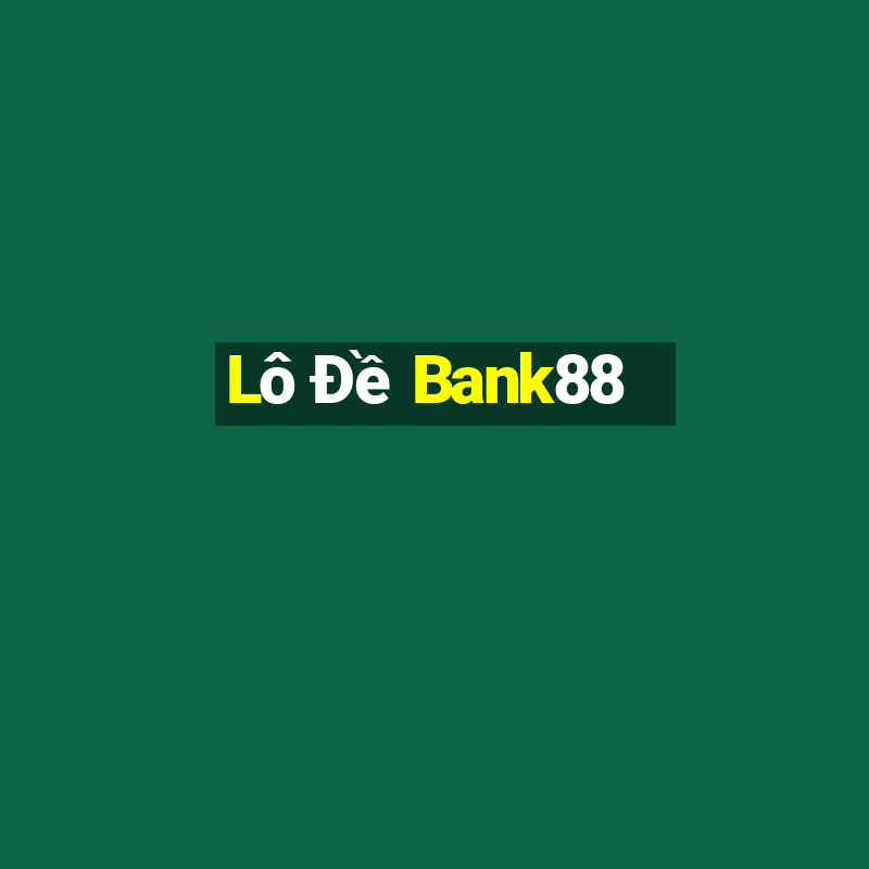 Lô Đề Bank88