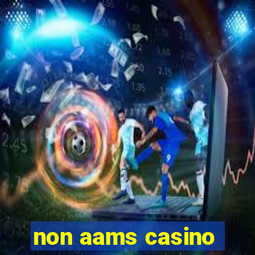 non aams casino