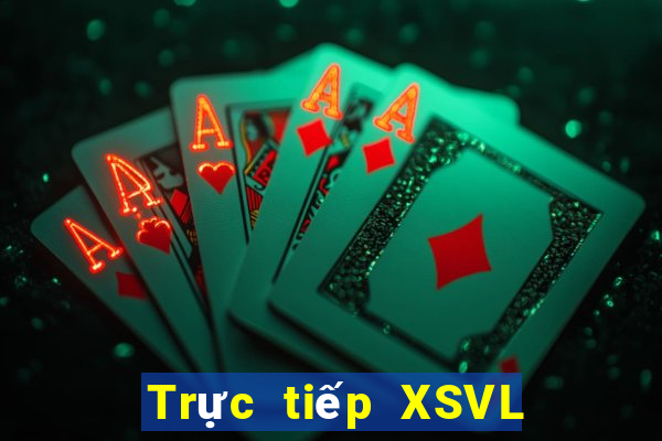 Trực tiếp XSVL ngày 17