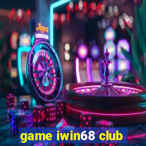 game iwin68 club