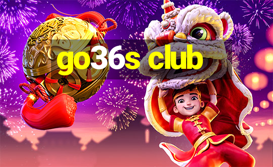 go36s club