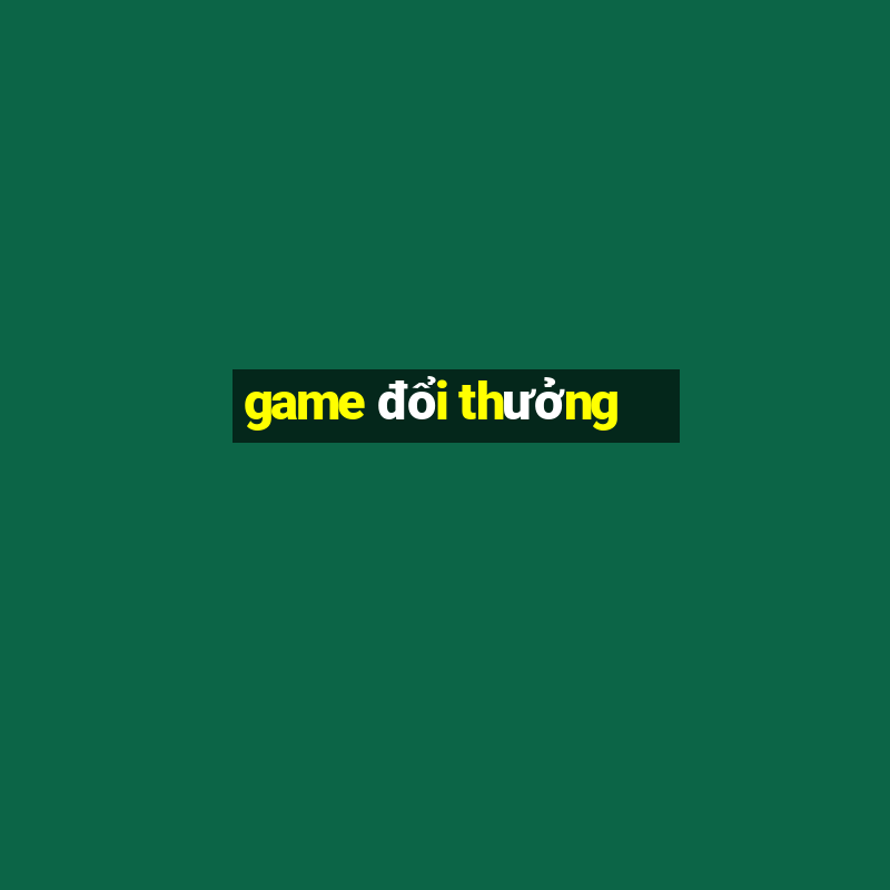 game đổi thưởng