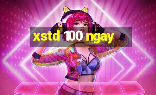 xstd 100 ngay