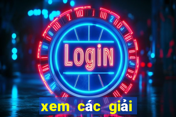 xem các giải đặc biệt