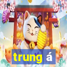 trung á