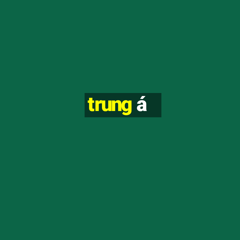 trung á