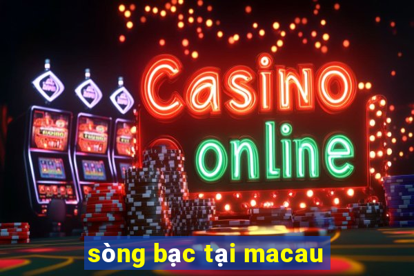 sòng bạc tại macau