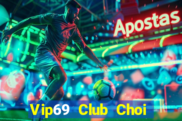 Vip69 Club Choi Game Đánh Bài