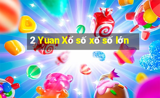 2 Yuan Xổ số xổ số lớn