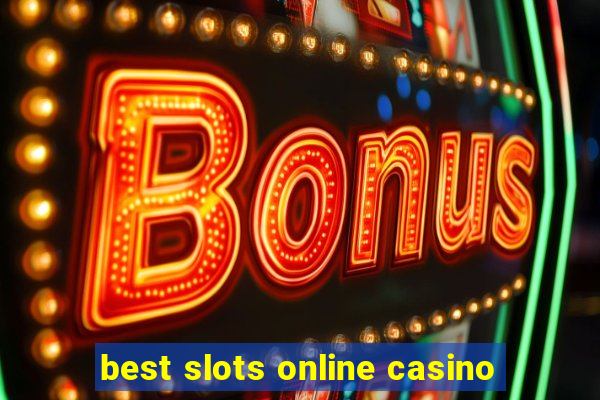 best slots online casino