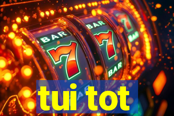 tui tot