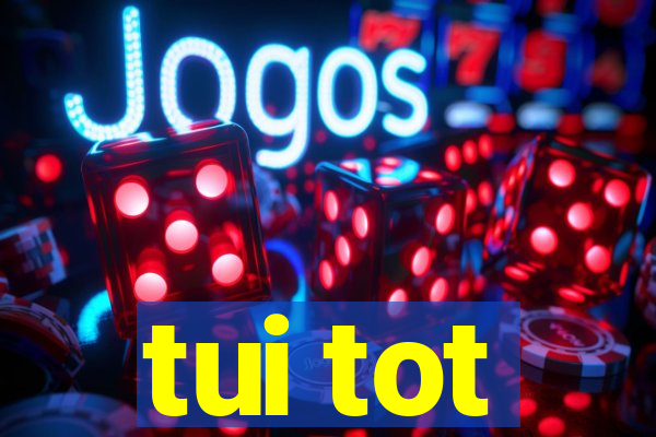 tui tot