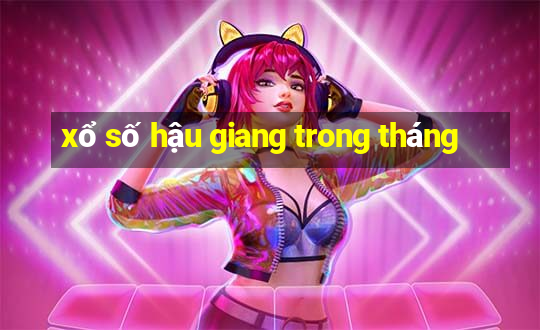 xổ số hậu giang trong tháng