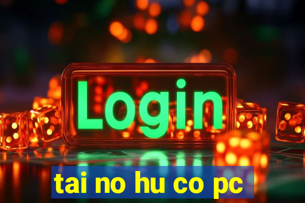 tai no hu co pc