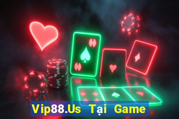 Vip88.Us Tại Game Bài Đổi Thưởng Sinh Tử