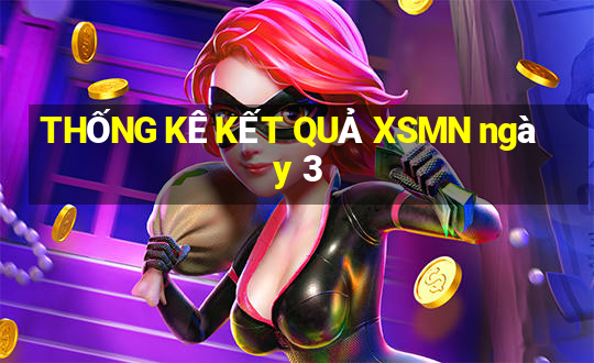 THỐNG KÊ KẾT QUẢ XSMN ngày 3