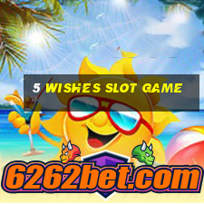 5 wishes slot game