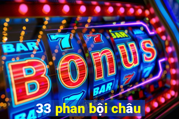 33 phan bội châu