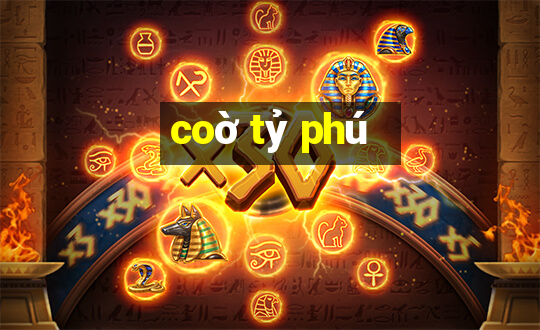 coờ tỷ phú