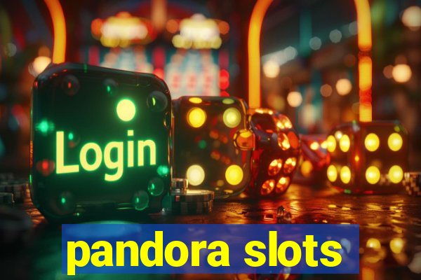 pandora slots