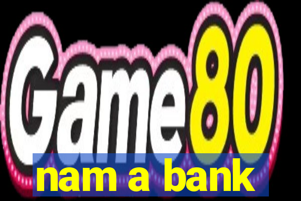 nam a bank