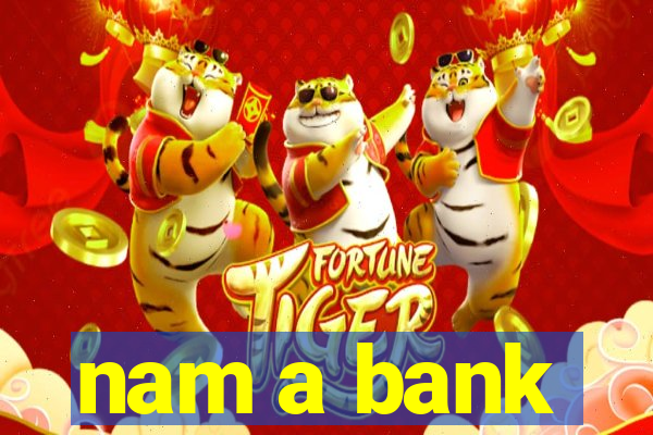 nam a bank