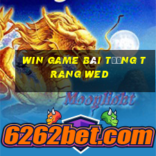 Win game bài tướng trang wed