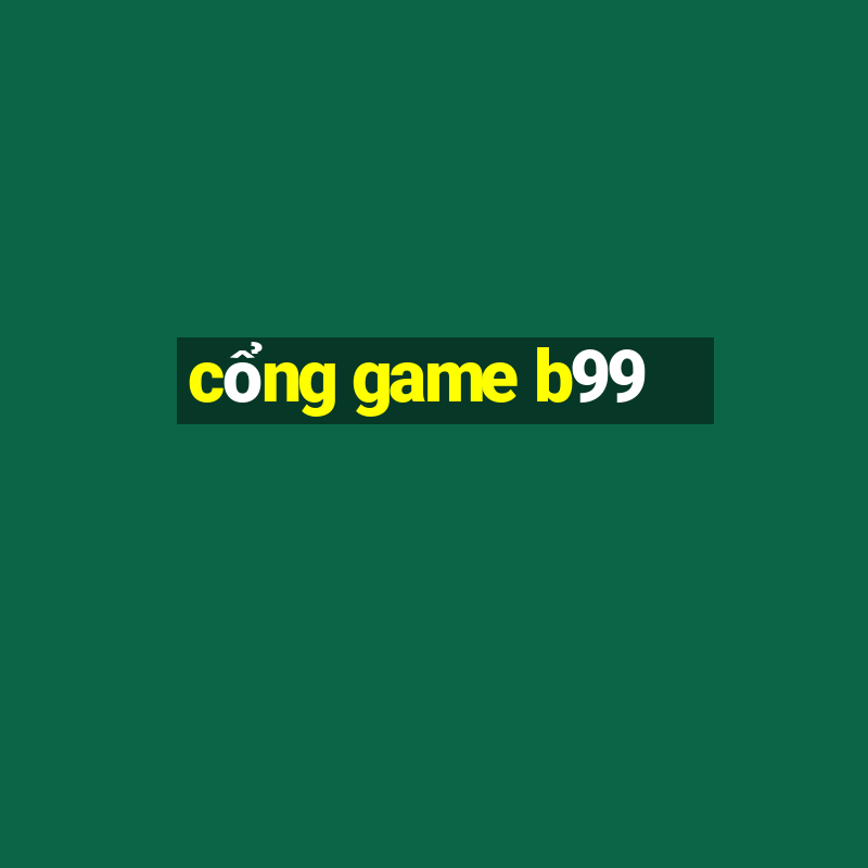 cong game b99