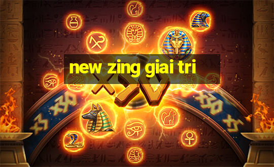 new zing giai tri