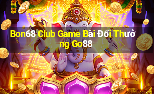 Bon68 Club Game Bài Đổi Thưởng Go88