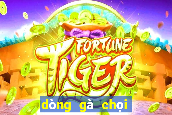 dòng gà chọi nổi tiếng