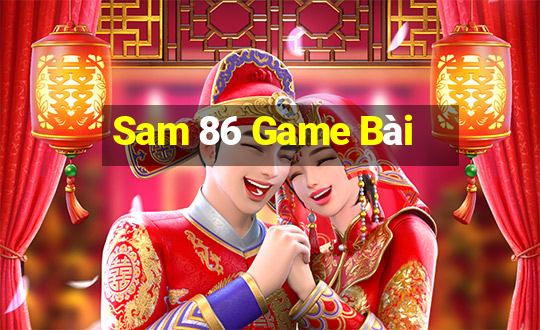 Sam 86 Game Bài