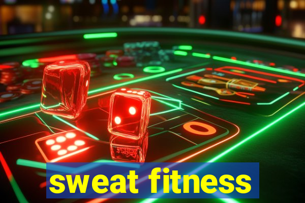 sweat fitness