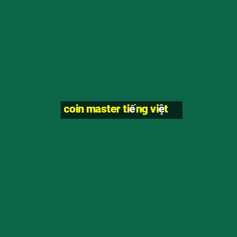 coin master tiếng việt