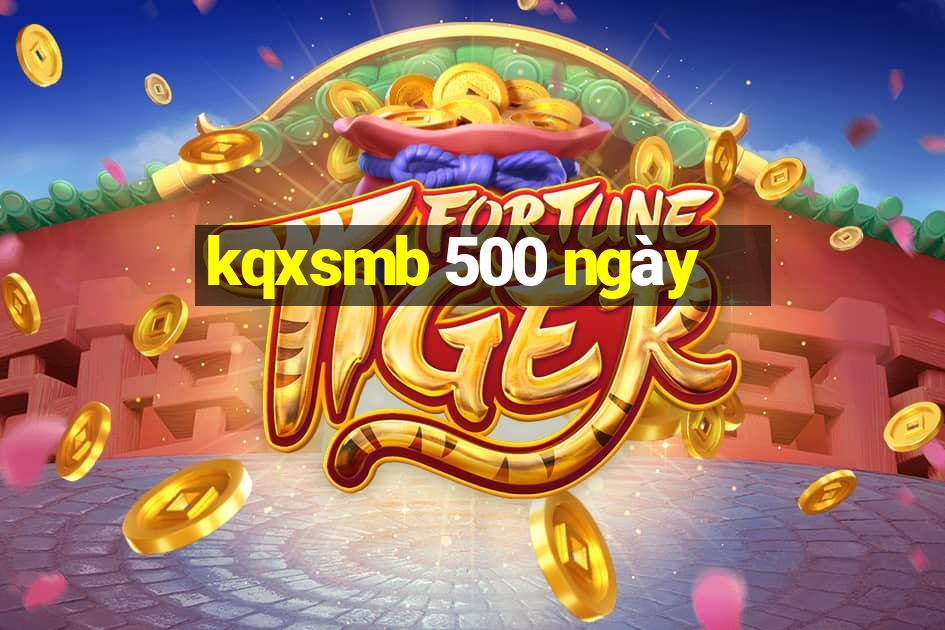 kqxsmb 500 ngay